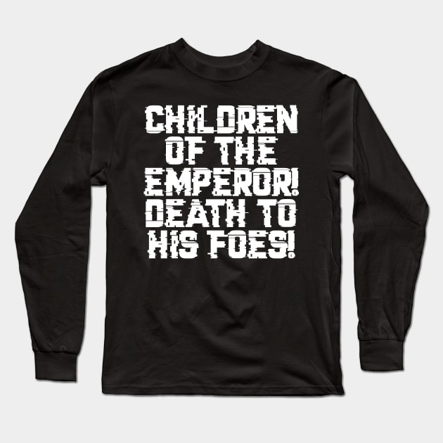 Children of the Emperor - Marines Battle Cry Long Sleeve T-Shirt by gam1ngguy